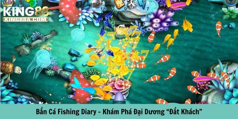 Bắn Cá Fishing Diary - Khám Phá Đại Dương “Đắt Khách”