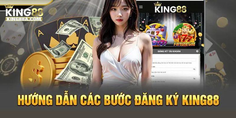 Hướng dẫn đăng ký tham gia chơi game tại nhà cái KING88